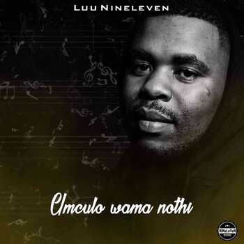 ALBUM: Luu Nineleven - Umculo wama Nothi