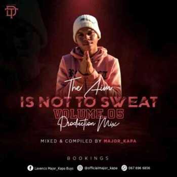 Major Kapa – The Aim Is Not Sweat Vol 05 Mix