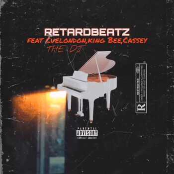RetardBeatz - The DJ (ft. Cue London, King Bee & Cassey )
