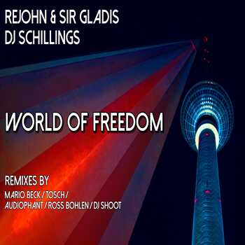 ReJohn & Sir Gladis ft. DJ Schillings - World of Freedom (Radio Edit) [DEEP HOUSE]
