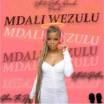 Ubuntu Brothers & Shera The DJ – Mdali Wezulu