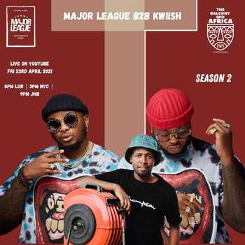 Major League DJz – Amapiano Live Balcony Mix B2B Kwiish SA S02E14