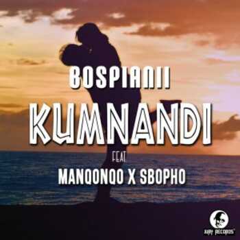 BosPianii – Kumnandi (ft. Manqonqo x Sbopho)