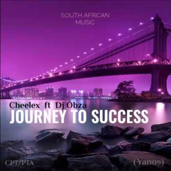 Cheelex - Journey To Success (ft. Dj Obza)