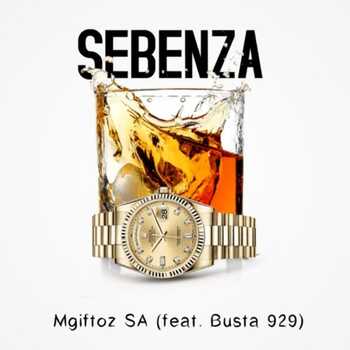 Mgiftoz SA – Sebenza (ft. Busta 929)