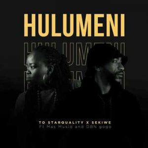 TO Starquality & Sekiwe Hulumeni (Vul’amasango) ft. Mas Musiq & DBN Gogo