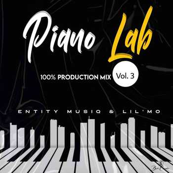 Entity MusiQ & Lil’Mo – Piano Lab Vol 3 (100% Production Mix)