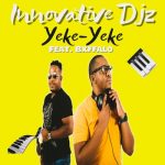 Innovative Djz - Yeke-Yeke (Ft. Bxffalo) amapiano
