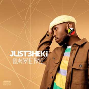 Just Bheki – Bameme