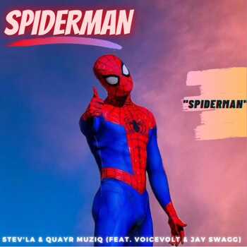 Stev'La & Quary Musiq - Spiderman (ft. Voicevolt & Jay Swagg)
