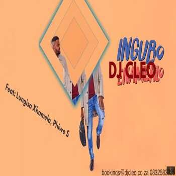 DJ Cleo - Ingubo Enamehlo (ft. Lungisa Xhamela, Phiwe S)