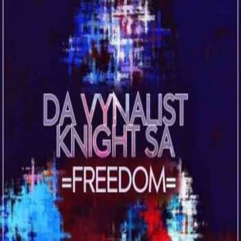 Da Vynalist x KnightSA89 – Freedom