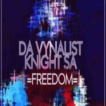 Da Vynalist x KnightSA89 – Freedom