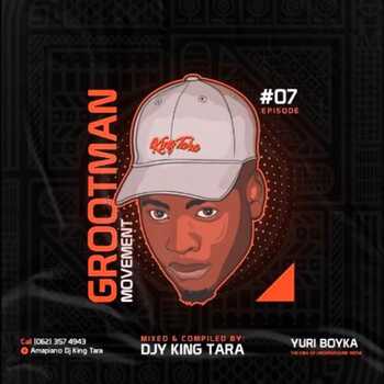 Dj King Tara - Grootman Movement Episode 7