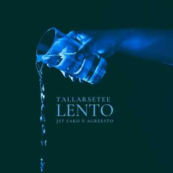 TallArseTee – Lento (ft. Jst Sako & Agreesto)