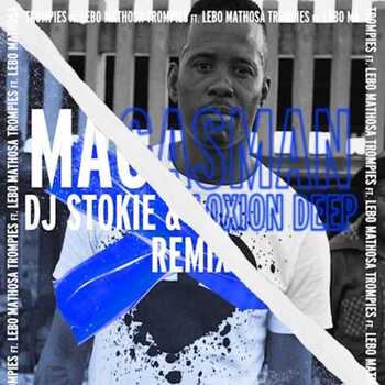 Trompies x Lebo Mathosa – Magasman (DJ Stokie x Loxion Deep Remix)