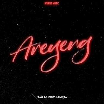 Djy Zan SA – Areyeng ft Lemaza