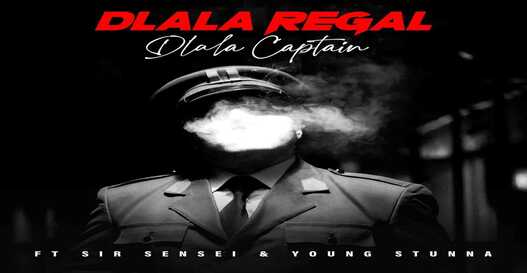 Sir Sensei Dlala Captain Mp3 Download Dlala Regal, Young Stunna x Sir Sensei – Dlala Captain Mp3 Download