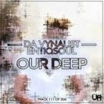 Da Vynalist – Our Deep ft Entiqsoul