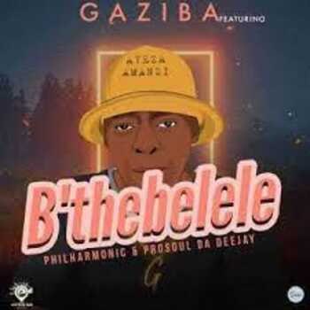 ProSoul Da Deejay, Gaziba x Philharmonic – B’thebelele
