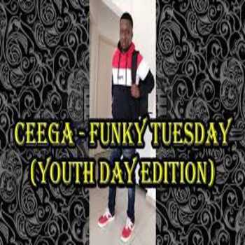 Ceega – Funky Tuesday Mix (Youth Day Edition)