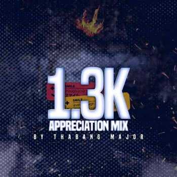 Thabang Major – 1.3K Appreciation Mix