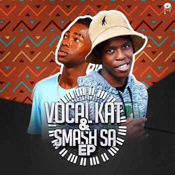 Vocal kat x Kat Smash SA – Vocal kat & Smash Sa EP