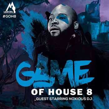 Noxious DJ – Game Of House 8 (Guest Mix)