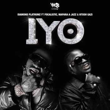 Diamond Platnumz – IYO Ft Focalistic , Mapara A Jazz x Ntosh Gazi