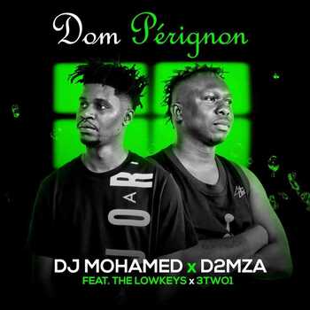 Dj Mohamed x D2MZA – Dom Pérignon (ft. The Lowkeys x 3TWO1)