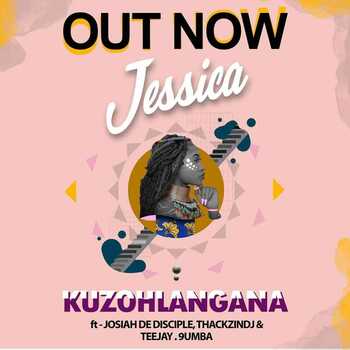 Jessica LM & Josiah De Disciple - Kuzohlangana (Ft. ThackzinDj, Tee Jay & 9umba)