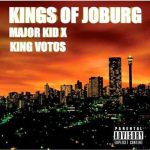 Major Kid x King Vostos - Kings of Joburg