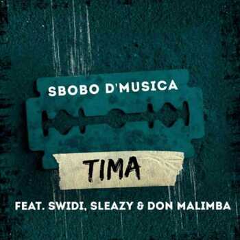 Sbobo De Musica– Tima ft Sleazy, Swidi x Don Malimba