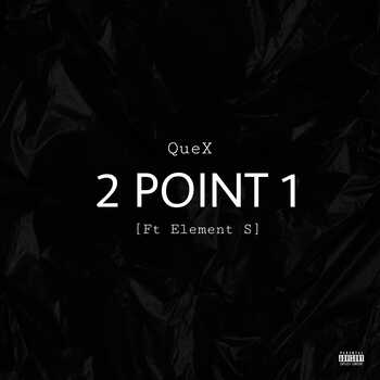 QueX - 2Point1 (feat. Element S)