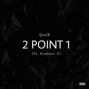 QueX – 2Point1 (feat. Element S)