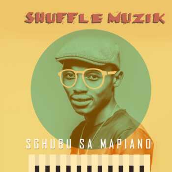 ALBUM: Shuffle Muzik – Sgubu Sa Mapiano