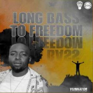Vusinator Long Bass to Freedom