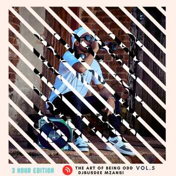 DJBusDee Mzansi - The Art of Being Odd VOL.5