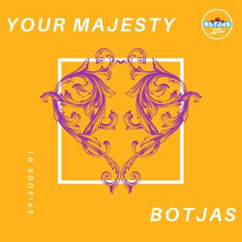 Botjas - Your Majesty