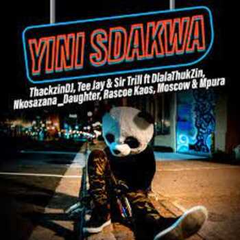 ThackzinDJ, Teejay & Sir Trill – Yini Sdakwa