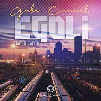 Gaba Cannal - eGoli (ft. The Myth)