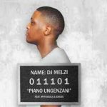 DJ Melzi – Piano Ungenzani ft MFR Souls & Bassie