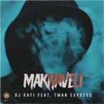 Deejay Kafi x T-man Xpress – Makhaveni (Remix)