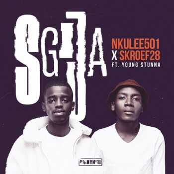 Nkulee 501 x Skroef 28 – SGIJA (ft. Young Stunna)