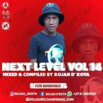 Rojah D’kota – Next Level Vol 14 Mix