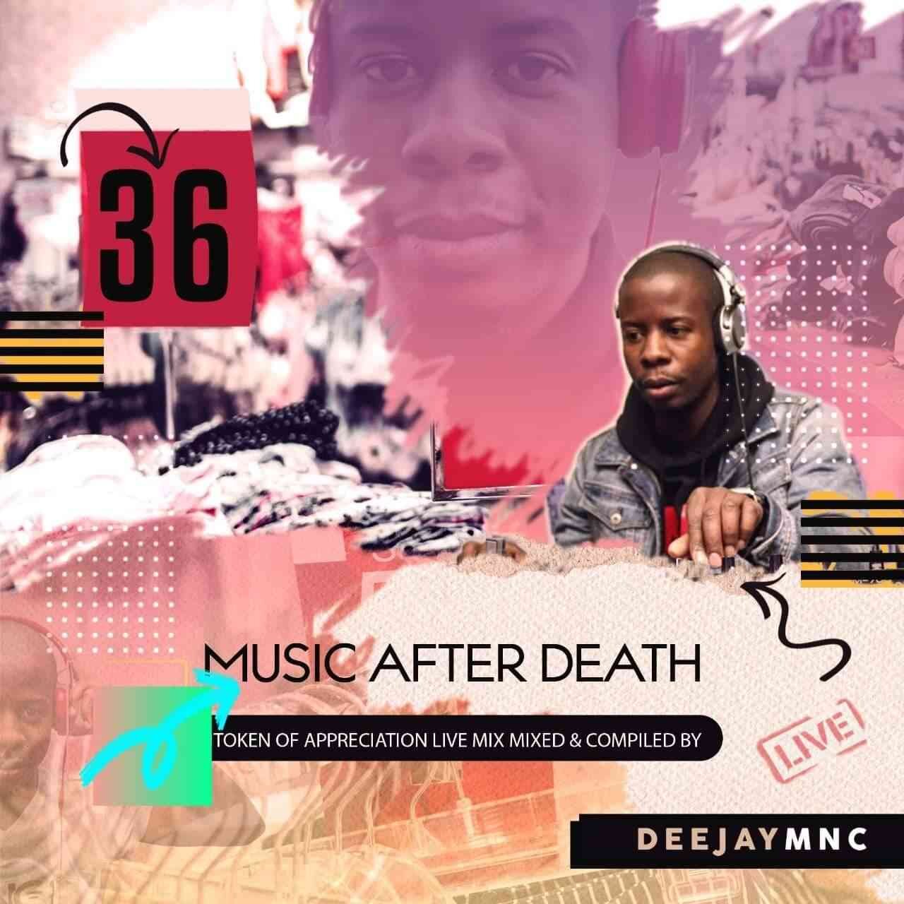 Deejay Mnc – Music After Death Episode 36