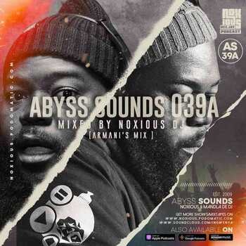 Noxious DJ – Abyss Sounds 039A [Armani’s Mix]