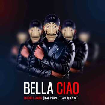 Record L Jones – Bella Ciao (ft. Phemelo Sax)