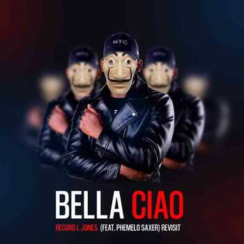 Record L Jones – Bella Ciao ft Phemelo Sax