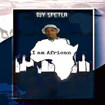 ALBUM: Djy Spetla – I AM AFRICAN